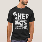Chef Because Culinary Master Is Not A Job bird bak Tシャツ (正面)