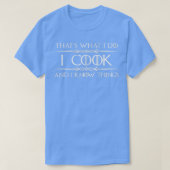 Chef Cook Gifts I Cook Know I Things Funny Cooking Tシャツ (デザイン正面)