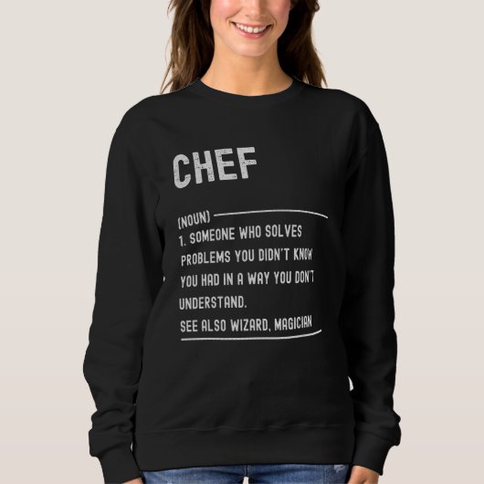 Chef Definition Shirts Funny Job Title スウェットシャツ (正面)