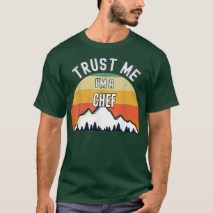 Chef Gift Trust おもしろい Me Im Tシャツ