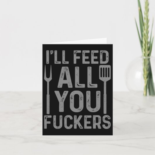 Chef I'll Feed All You F#ckers Funny Bbq Grilling  カード (正面)