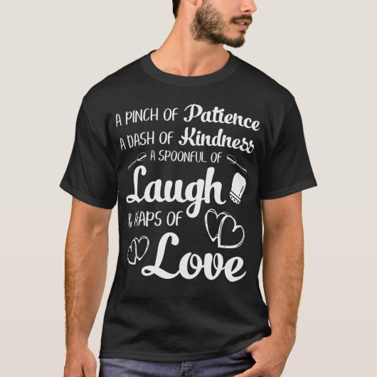 Chef Kitchen Quote Patience Kindness Laugh Love Tシャツ (正面)