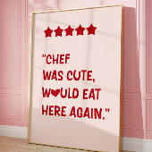 Chef Was Cute Would Eat Here Again Poster ポスター