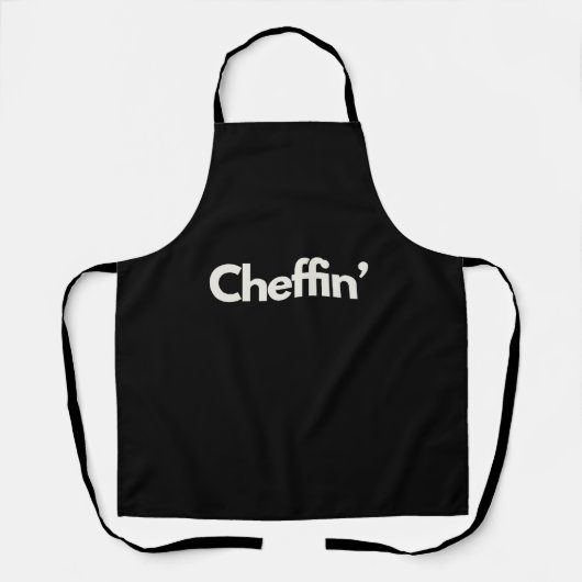 "Cheffin'" Fun Encouraging Playful Funny エプロン (正面)