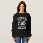 chemical engineering is like cooking   chemical en スウェットシャツ (正面フル)