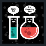 Chemical Reaction ポスター<br><div class="desc">Chemistry can be fun and cheeky! Its not all about being a serious experiement of chemicals and solutions!</div>