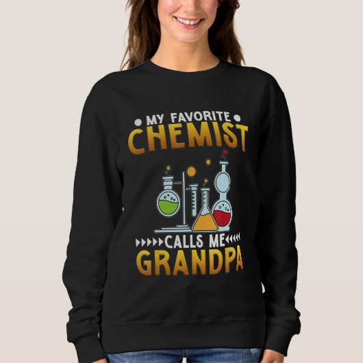 Chemist Calls Me Grandpa Chemistry  Science Graphi スウェットシャツ (正面)
