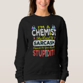 Chemist Chemistry Science私はO級の化学者だ スウェットシャツ (正面)