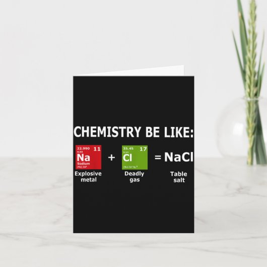 Chemistry Be Like Nacl カード (正面)