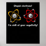 Chemistry Electrons Negativity Funny Science Joke ポスター<br><div class="desc">Chemistry Electrons Negativity Funny Science Joke design for chemistry lovers.</div>