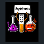 Chemistry Experiments Funny Science Joke ポスター<br><div class="desc">Chemistry Experiments Funny Science Joke design for chemistry lovers.</div>