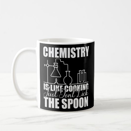Chemistry is Like Cooking Just Don't Lick the コーヒーマグカップ (左)