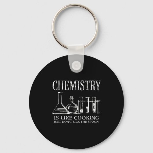 Chemistry Is Like Cooking Just Don't Lick The Son  キーホルダー (正面)