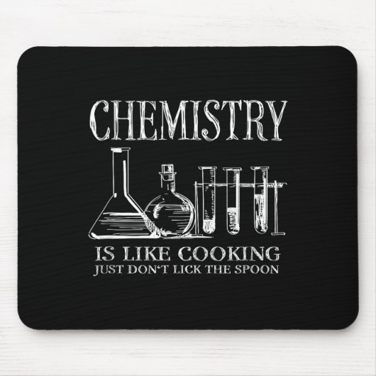 Chemistry Is Like Cooking Just Don't Lick The Son  マウスパッド (正面)
