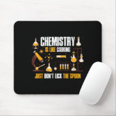 Chemistry Is Like Cooking Just Don't Lick The Son  マウスパッド (マウス)