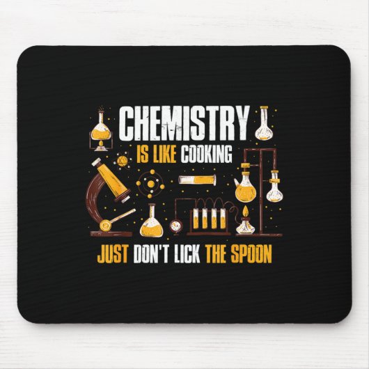 Chemistry Is Like Cooking Just Don't Lick The Son  マウスパッド (正面)