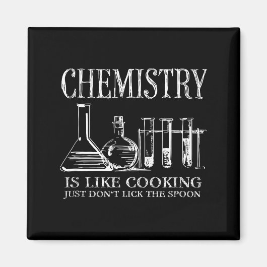 Chemistry Is Like Cooking Just Don't Lick The Son  マグネット (正面)