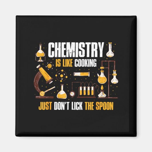 Chemistry Is Like Cooking Just Don't Lick The Son マグネット (正面)