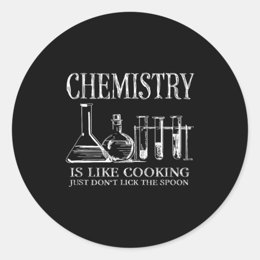 Chemistry Is Like Cooking Just Don't Lick The Son  ラウンドシール (正面)