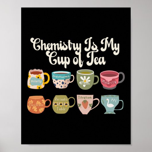 Chemistry Is My Cup Of Tea Science Lab Scientist C ポスター (正面)