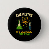 Chemistry It’s Like Magic Funny Science Teacher St 缶バッジ (正面)