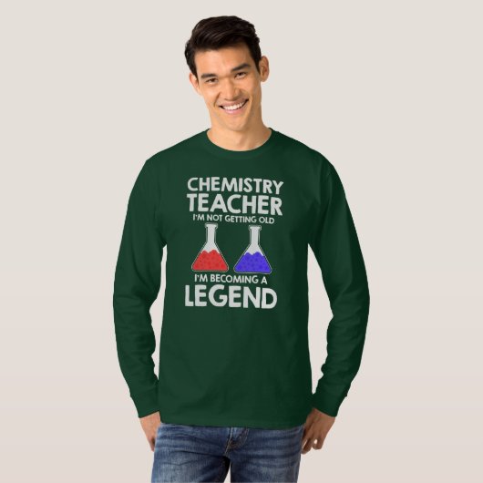 Chemistry Teacher I'm Not Getting Old I'm Tシャツ (正面フル)
