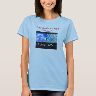 Chemtrailsは自然ではないです Tシャツ