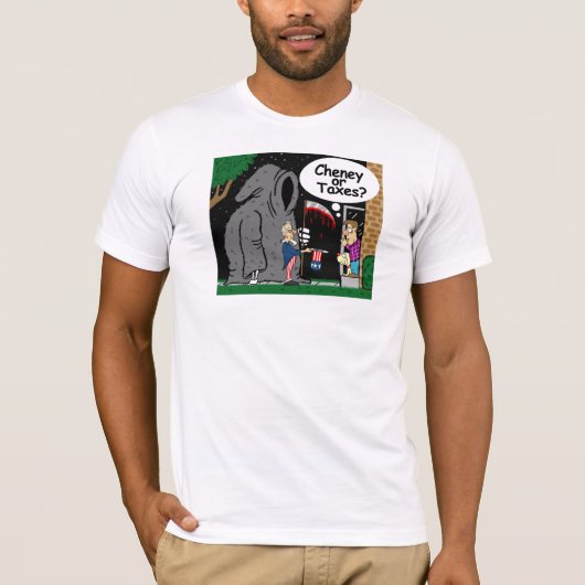 Cheneyか税か。 Tシャツ (正面)