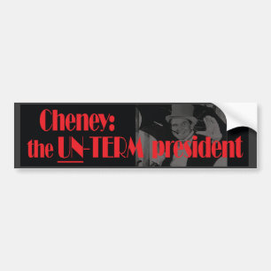 Cheney: UN-TERMの大統領のバンパーステッカー バンパーステッカー