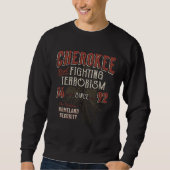 Cherokee Fighting Terrorism Since 1492 Native Amer スウェットシャツ (正面)