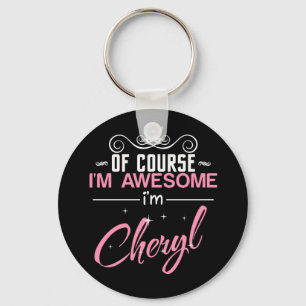 Cheryl Of Course I'm Awesome I'm Cheryl Name キーホルダー