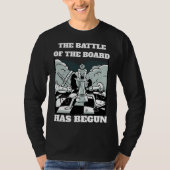 Chess Battle Saying The Battle of the board has be Tシャツ (正面)