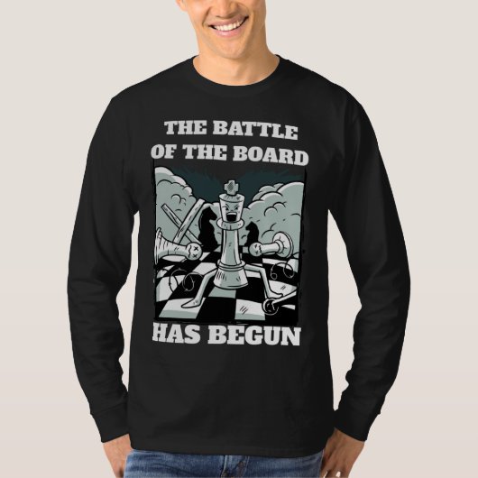Chess Battle Saying The Battle of the board has be Tシャツ (正面)