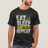 Chess Eat Sleep Repeat Chess Board Chess Hobby Che Tシャツ (正面)