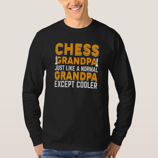 Chess Grandpa Just Like A Normal Grandpa Except Co Tシャツ (正面)