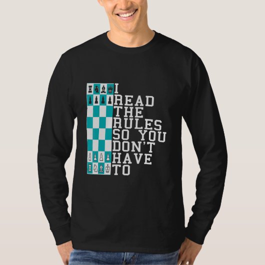 Chess I Read The Rules So You Don't Have To Presen Tシャツ (正面)