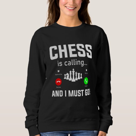 Chess is calling Chess Player Pun Quote スウェットシャツ (正面)