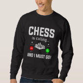 Chess is calling Chess Player Pun Quote スウェットシャツ (正面)