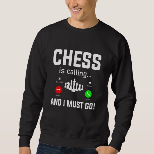 Chess is calling Chess Player Pun Quote スウェットシャツ (正面)