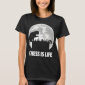 Chess is Life Funny Player Master Chess Tシャツ (正面)