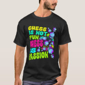 Chess Is Not Fun Chess Is Passion Chess Player  1 Tシャツ (正面)