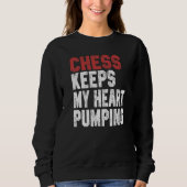Chess Keeps My Heart Pumping Checkmate Chess Geek  スウェットシャツ (正面)