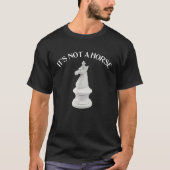 Chess Knight It s Not a Horse  Chess Tシャツ (正面)