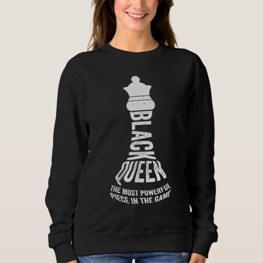 chess player Black queen the most powerful piece g スウェットシャツ (正面)