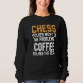 Chess Solves My Problems Coffee Chess Player King スウェットシャツ (正面)