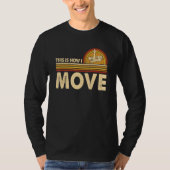 Chess This is how I move Chess Player Pun Quote Tシャツ (正面)