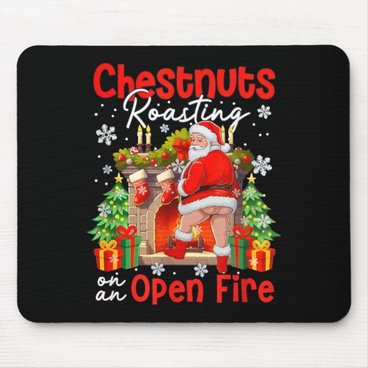 Chestnuts Roasting On An Open Fire Funny Santa  マウスパッド (正面)