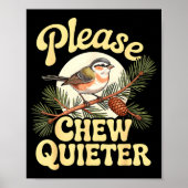 Chew Quieter Funny Bird Saying ポスター (正面)