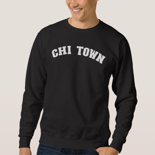 Chi Town Chicago Illinois Pride From Chicago  Chi  スウェットシャツ (正面)