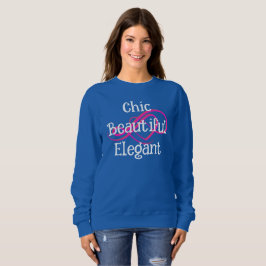 Chic, Beautiful, Elegant T-Shirt スウェットシャツ